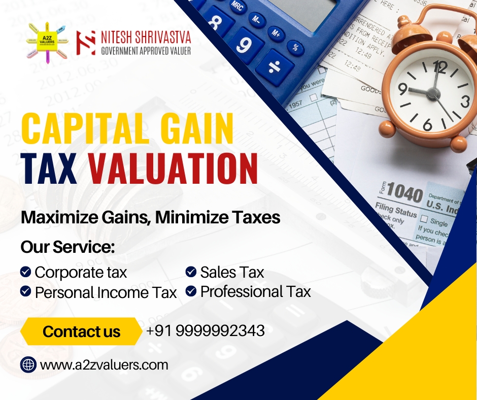 Capital Gain Tax Valuation - Ensure Fair Taxation with Accurate Valuations